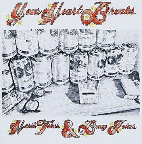 Your Heart Breaks - Harsh Tokes & Bong Jokes - Music CD