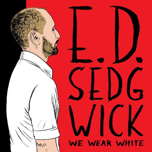 Sedgwick,e.d. - We Wear White - Music CD