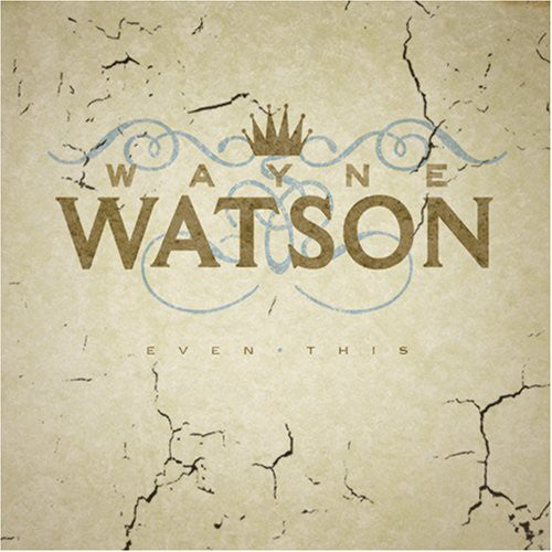 Watson,wayne - Even This - Music CD