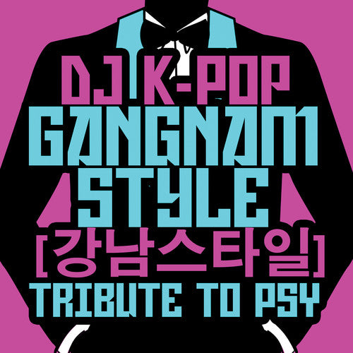 Dj K-pop - Gangnam Style: Tribute To Psy