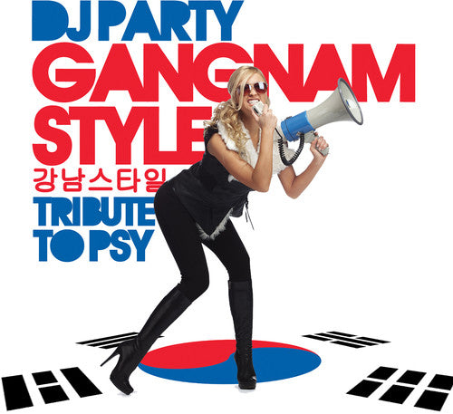Dj Party - Gangnam Style: Tribute To Psy