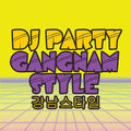 Dj Party - Gangnam Style Club Mix