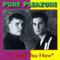 Pure Pleazure - I Need You Now - Music CD