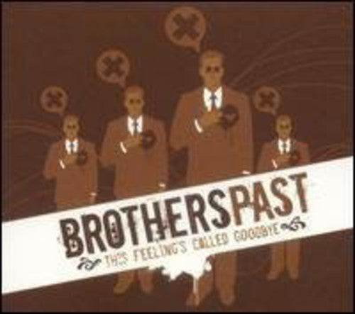 Brothers Past - This Feeling's Called Goodbye - Music CD