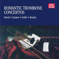David / Sachse / Grafe / Reiche - Romantic Trombone Concerti - Music CD