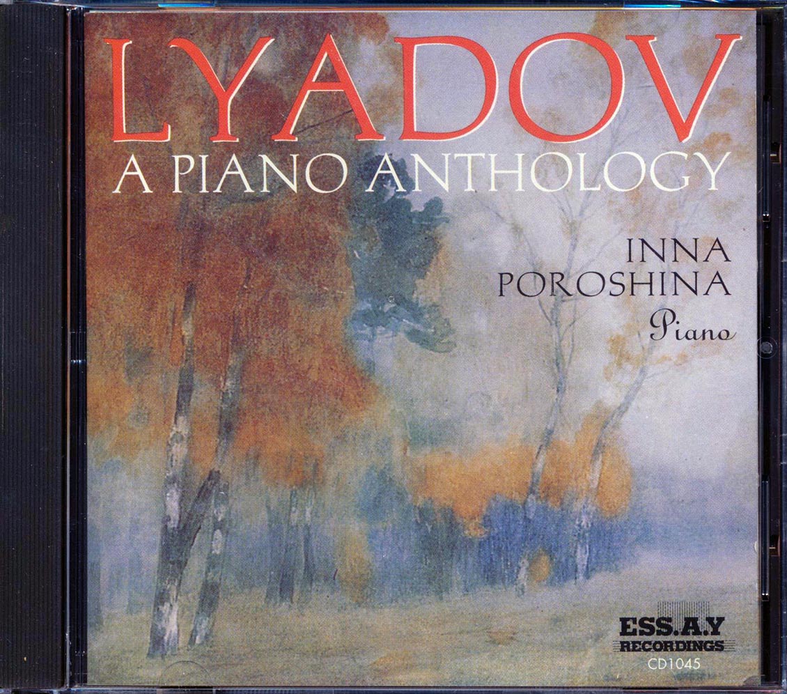 Anatol Lyadov - A Piano Anthology Inna Poroshina Piano Music CD