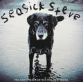 Seasick Steve - You Can't Teach An Old Dog New Tricks - Vinyl Record