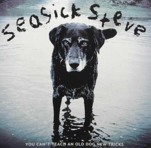 Seasick Steve - You Can't Teach An Old Dog New Tricks - Vinyl Record
