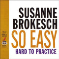 Brokesch,susanne - So Easy Hard To Practice - Music CD