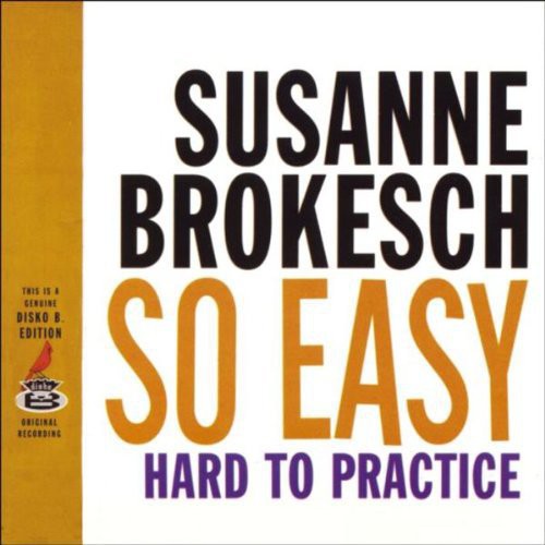 Brokesch,susanne - So Easy Hard To Practice - Music CD