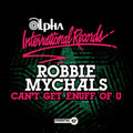 Mychals,robbie - Can't Get Enuff Of U