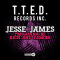 James,jesse - I'm Gonna Be Rich And Famous