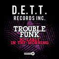Trouble Funk - So Early In Morning