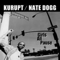 Kurupt / Nate Dogg - Girls All Pause