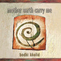 Bodhi Khalid - Mother Earth Carry Me - Music CD