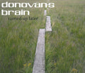 Donovan's Brain - Turned Up Later - Music CD