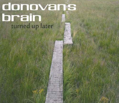 Donovan's Brain - Turned Up Later - Music CD