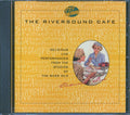 Cowboy Junkies, Hot Tuna, Robbie Fulks, Entrain, Etc. - The Riversound Cafe: Delicious Live Performances From The Studios Of The River 93.9 Music CD