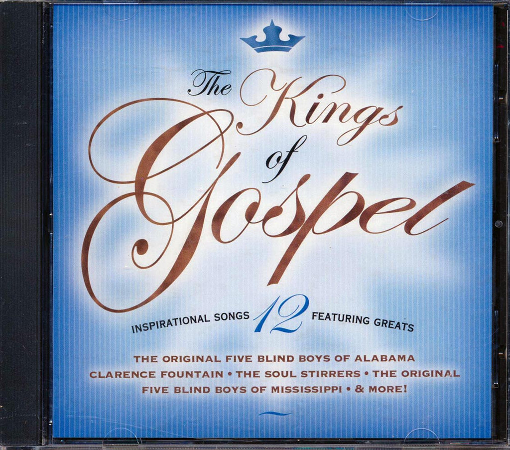 Five Blind Boys Of Alabama, Clarence Fountain, The Soul Stirrers, Etc. - The Kings Of Gospel Music CD