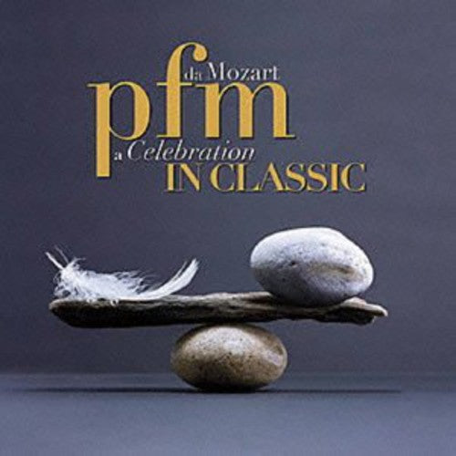 P.f.m. ( Premiata Forneria Marconi ) - Pfm Da Mozart A Celebration In Classic - Music CD