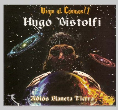 Bistolfi,hugo - Viaje Al Cosmos Ii Adios Planeta Tierra - Music CD