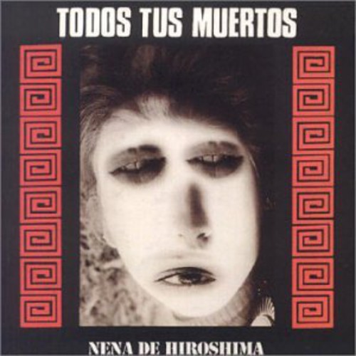 Todos Tus Muertos - Nena De Hiroshima - Music CD