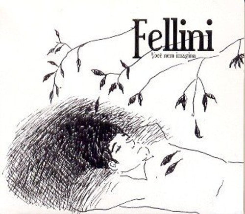 Fellini - Voce Nem Imagina - Music CD