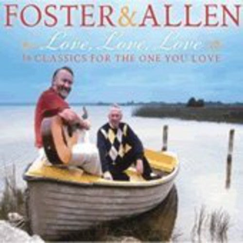 Foster & Allen - Love Love Love: 36 Classics For The One You Love - Music CD