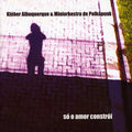 Albuquerque,kleber - So O Amor Constroi - Music CD