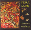 Feira Livre - Tudo Isso E Muito Mais - Music CD
