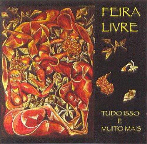 Feira Livre - Tudo Isso E Muito Mais - Music CD