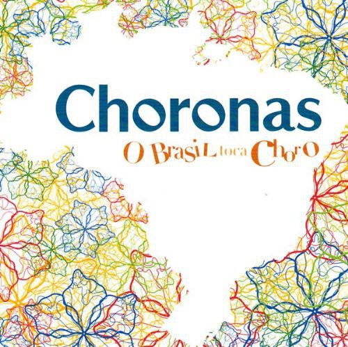 Choronas - O Brasil Toca Choro - Music CD