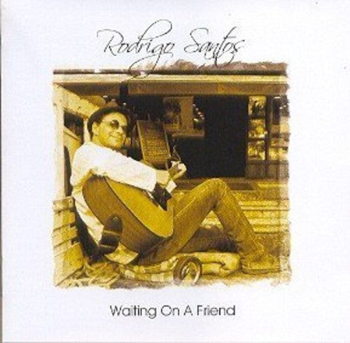 Santos,rodrigo - Waiting On A Friend - Music CD