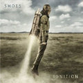Shoes - Ignition - Music CD