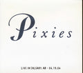 The Pixies - Live In Calgary, Alberta 04.19.04 (ltd. ed.) (2xCD) Music CD