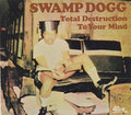 Swamp Dogg - Total Destruction To Your Mind - Music CD