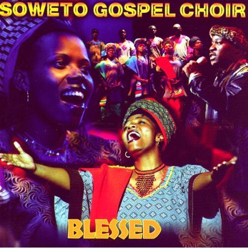 Soweto Gospel Choir - Blessed - Music CD