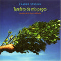 Spasiuk,chango - Tarefero De Mis Pagos - Music CD