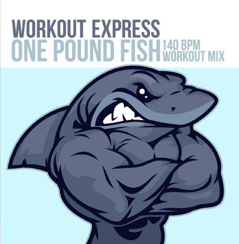 Workout Express - One Pound Fish (140 Bpm Workout Mix) - Music CD