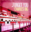 Charles Big - Forget You - Music CD