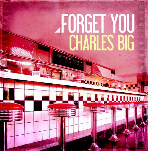 Charles Big - Forget You - Music CD