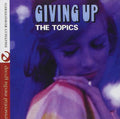 Topics - Giving Up - Music CD
