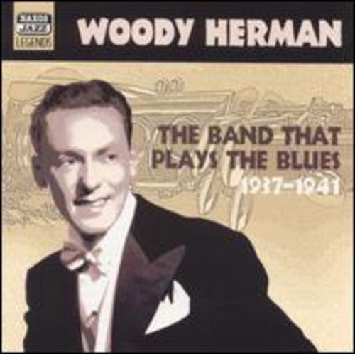 Herman,woody - Band That Plays The Blues: 1937-1941 - Music CD
