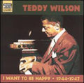 Wilson,teddy - I Want To Be Happy 1944-1947 - Music CD