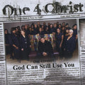 One 4 Christ - God Can Still Use You - Music CD