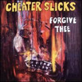 Cheater Slicks - Forgive Thee - Music CD