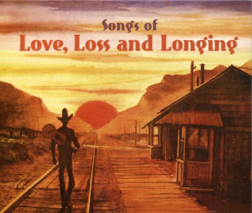 Songs Of Love Loss & Longing / Various - Songs Of Love Loss & Longing / Various - Music CD
