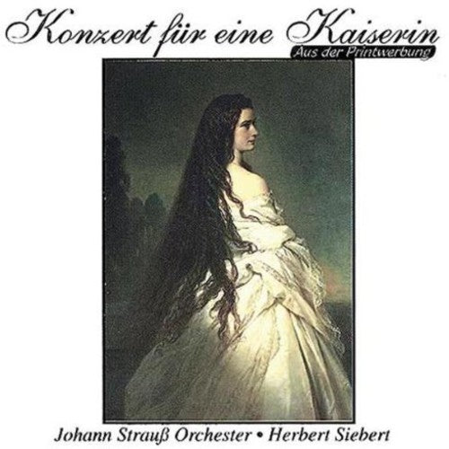 Siebert,herbert / Strauss,johan - Konzert Fur Eine Kaiserin - Music CD