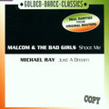 Malcolm & Bad Girls - Shoot Me / Just A Dream - Music CD Single