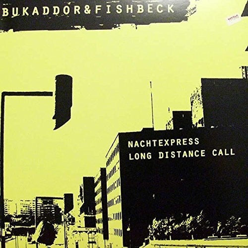 Bukaddor & Fishbeck - Natchexpress / Long Distance Call - Vinyl Record